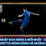 Cập Nhật BXH Serie A Mới Nhất - Cuộc Đua Scudetto Nóng Bỏng Và Những Bất Ngờ 5 Cap Nhat Bxh Serie A Moi Nhat Cuoc Dua Scudetto Nong Bong Va Nhung Bat Ngo
