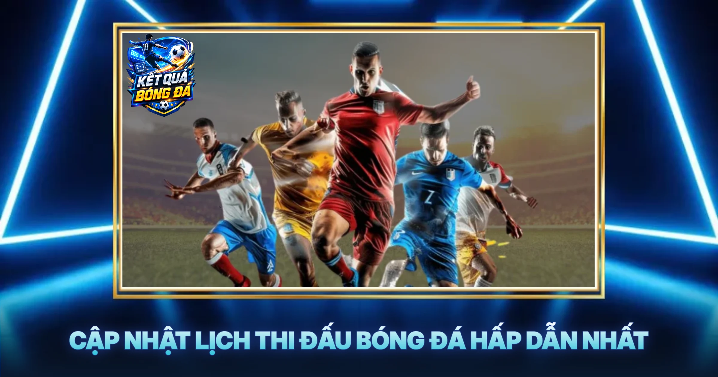 Lịch thi đấu mới nhất 1 Cập Nhật Lịch Thi Đấu Bóng Đá Hấp Dẫn Nhất