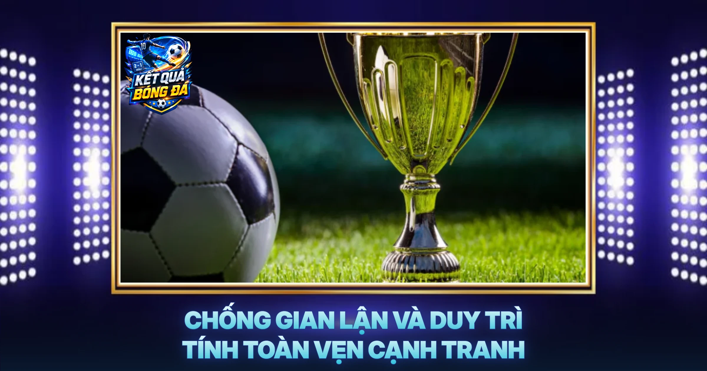 Bảo mật 2 Chống Gian Lận Và Duy Trì Tính Toàn Vẹn Cạnh Tranh