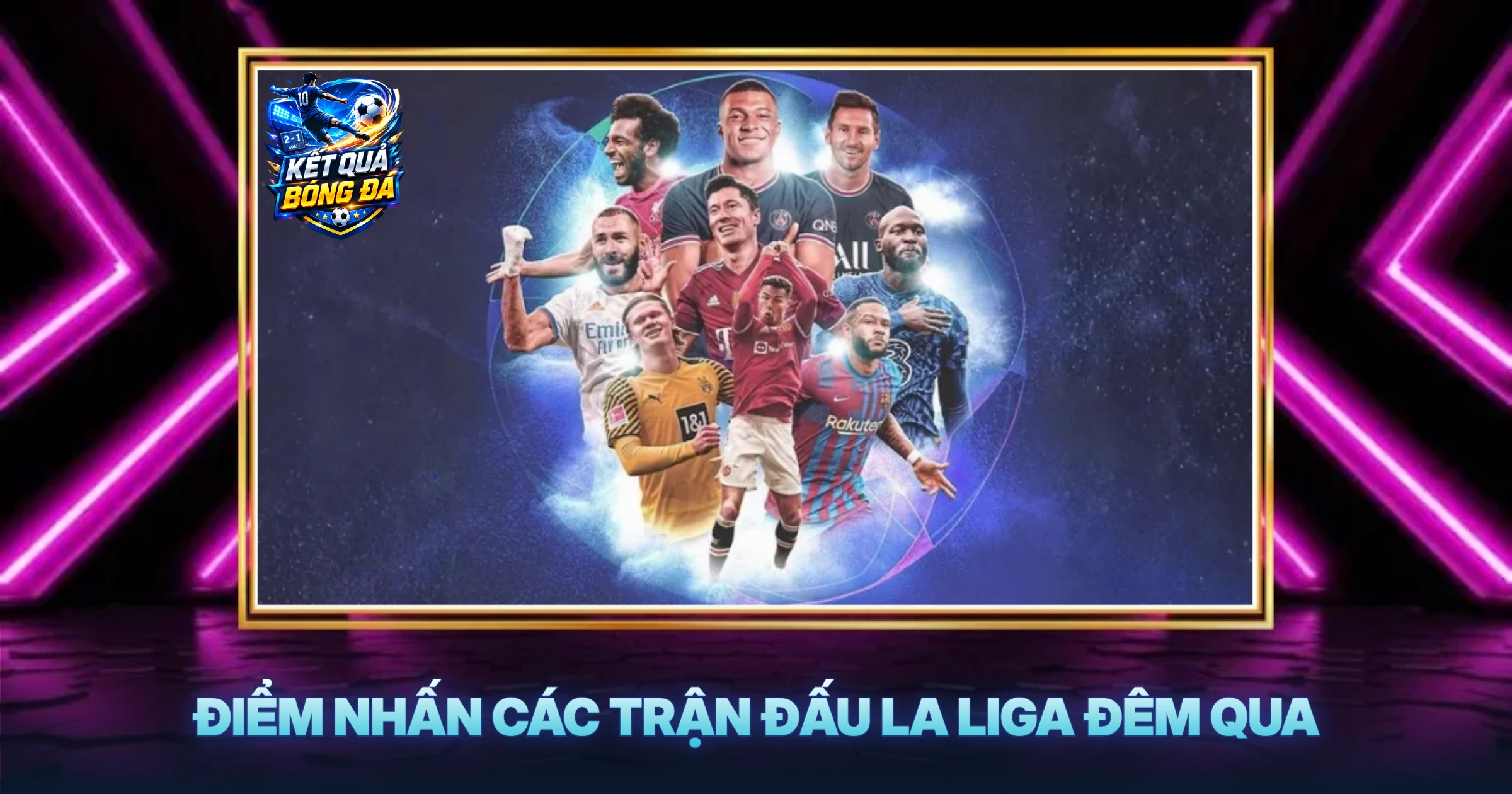 Kết Quả La Liga Hôm Nay - Các Ông Lớn Chạy Đua Ngoạn Mục 1 Điểm Nhấn Các Trận Đấu La Liga Đêm Qua