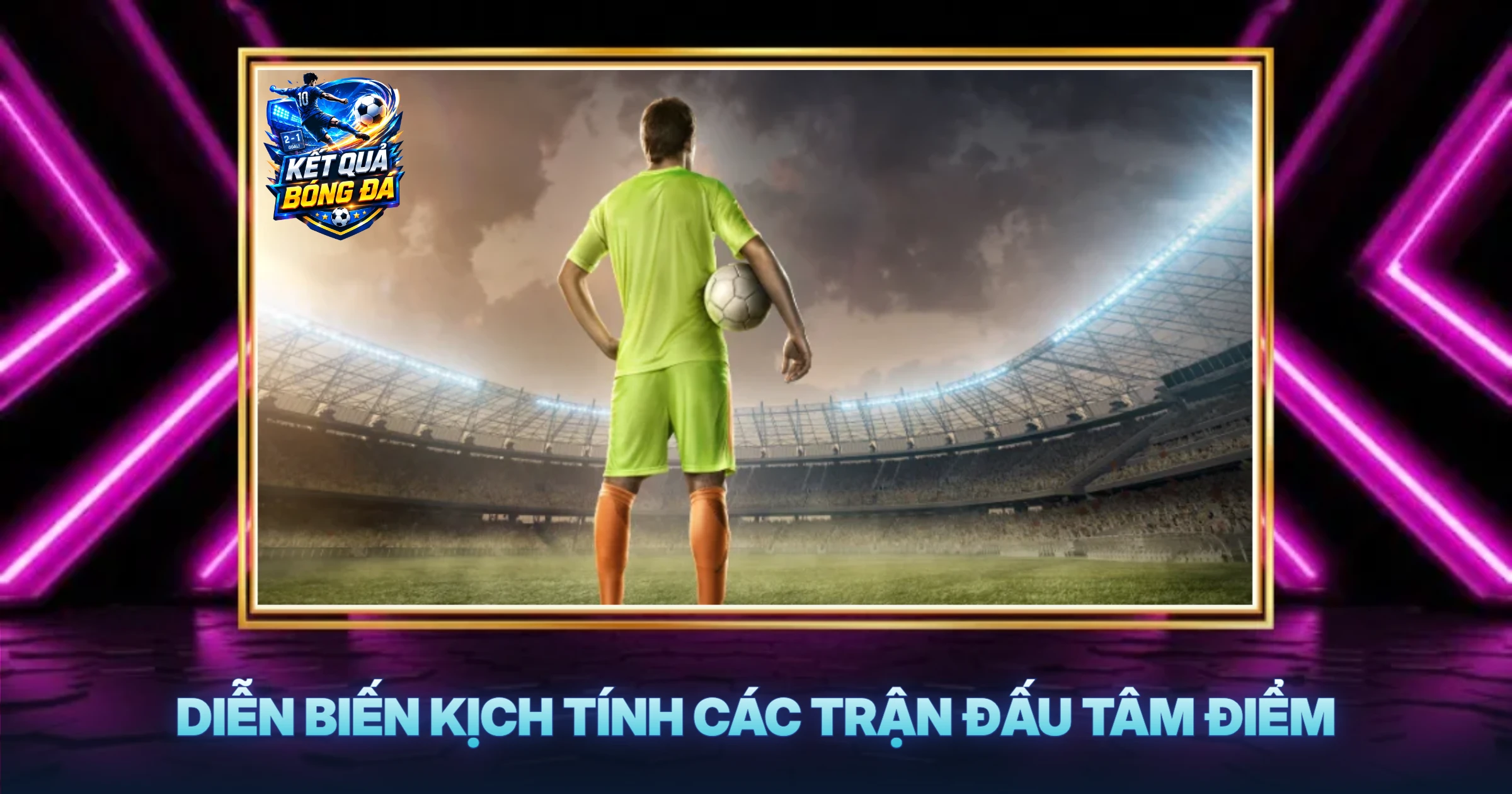 Diễn Biến Kịch Tính Các Trận Đấu Tâm Điểm
