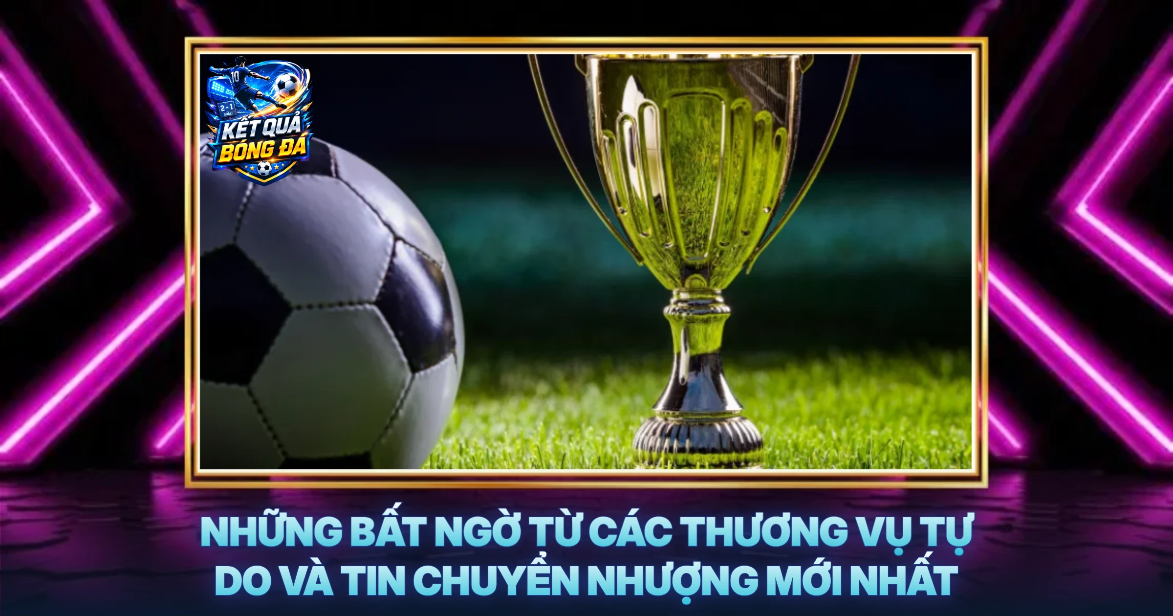 Tin Chuyển Nhượng Mới Nhất - Thị Trường Bom Tấn Rục Rịch Khắp Châu Âu 2 Những Bất Ngờ Từ Các Thương Vụ Tự Do Và Tin Chuyển Nhượng Mới Nhất