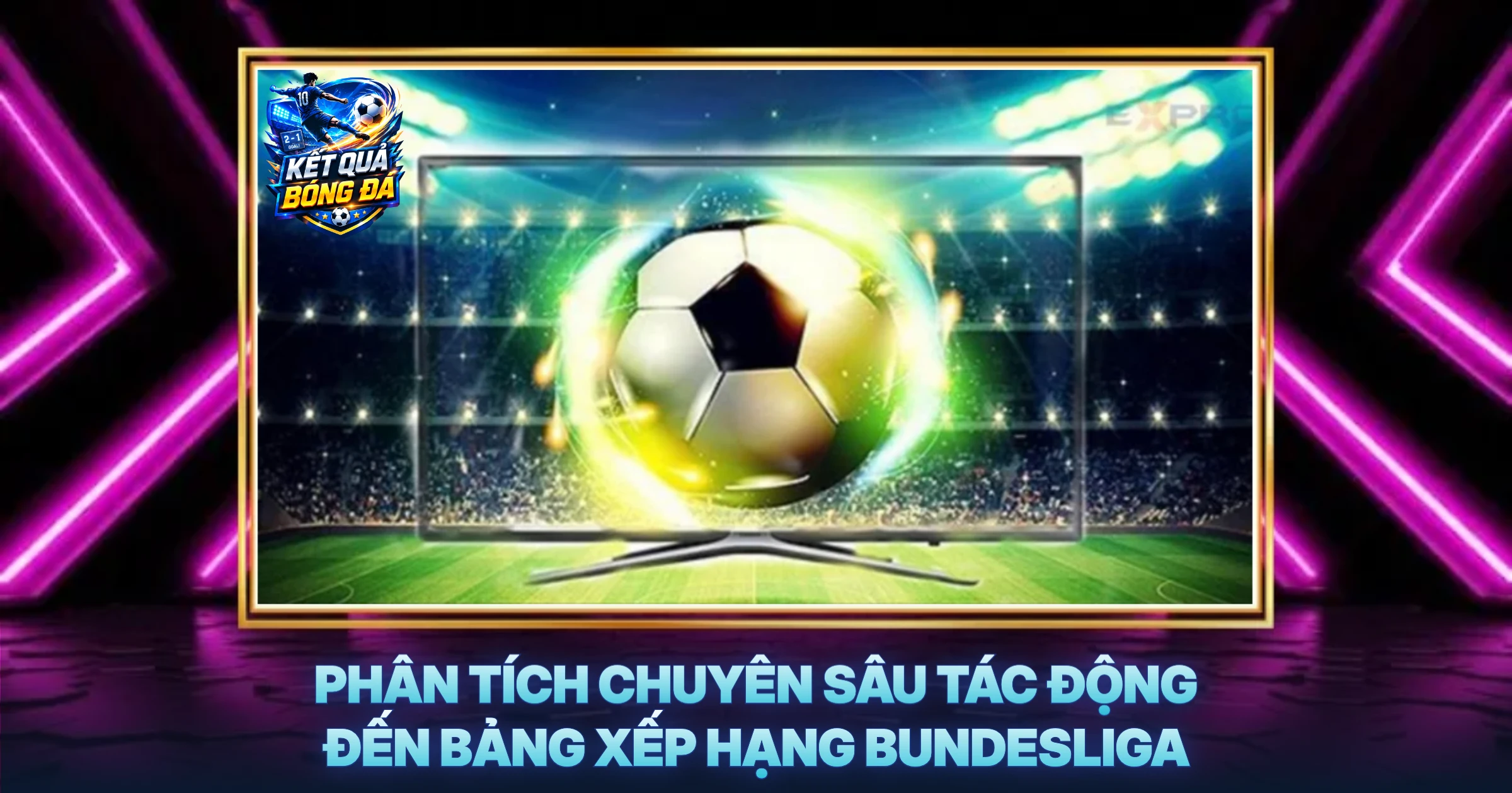Kết Quả Bundesliga Mới Nhất - Tâm Điểm Cuộc Đua Vô Địch Và Cuộc Chiến Trụ Hạng 2 Phân Tích Chuyên Sâu Tác Động Đến Bảng Xếp Hạng Bundesliga