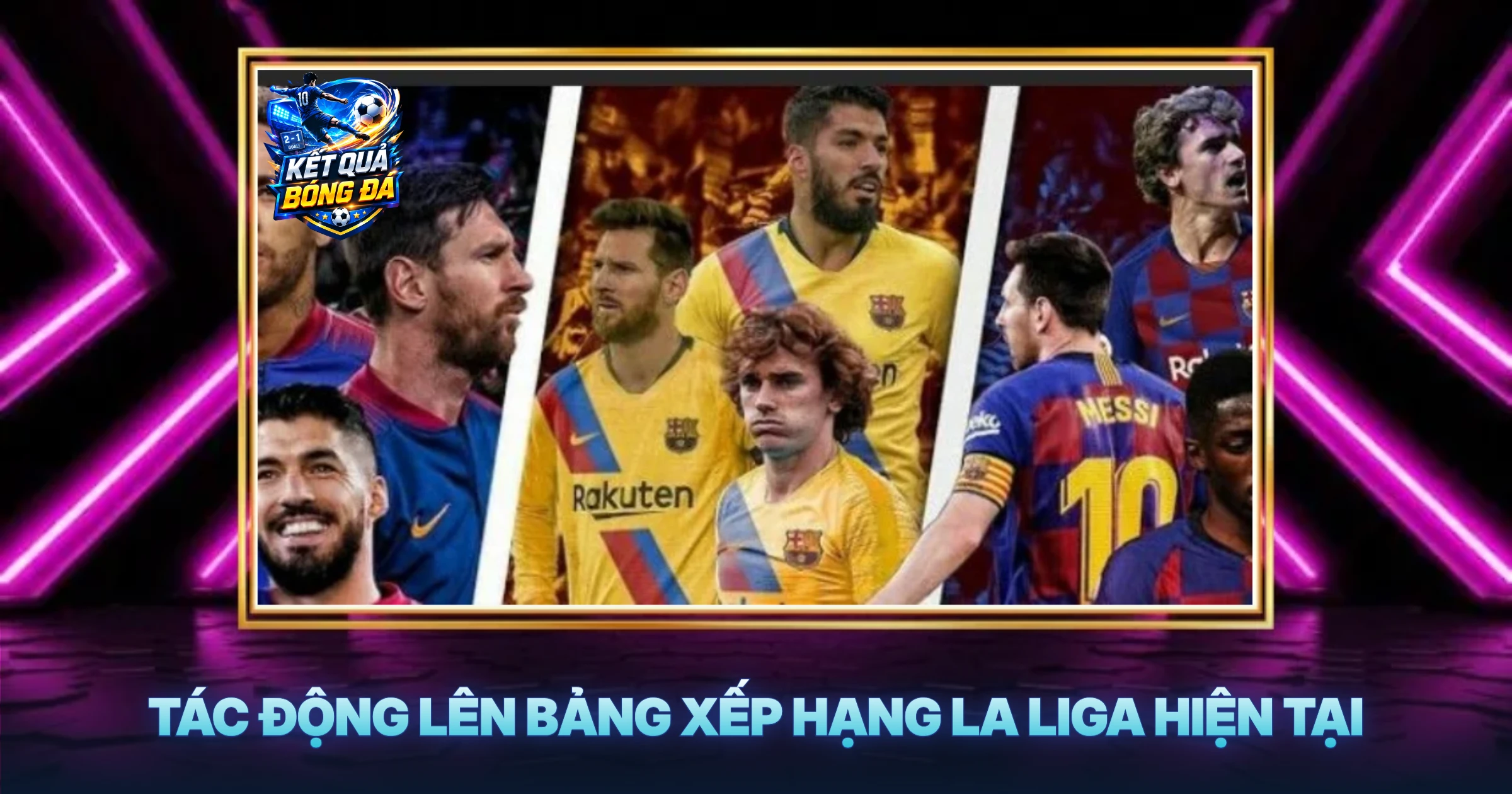 Kết Quả La Liga Hôm Nay - Các Ông Lớn Chạy Đua Ngoạn Mục 3 Tác Động Lên Bảng Xếp Hạng La Liga Hiện Tại