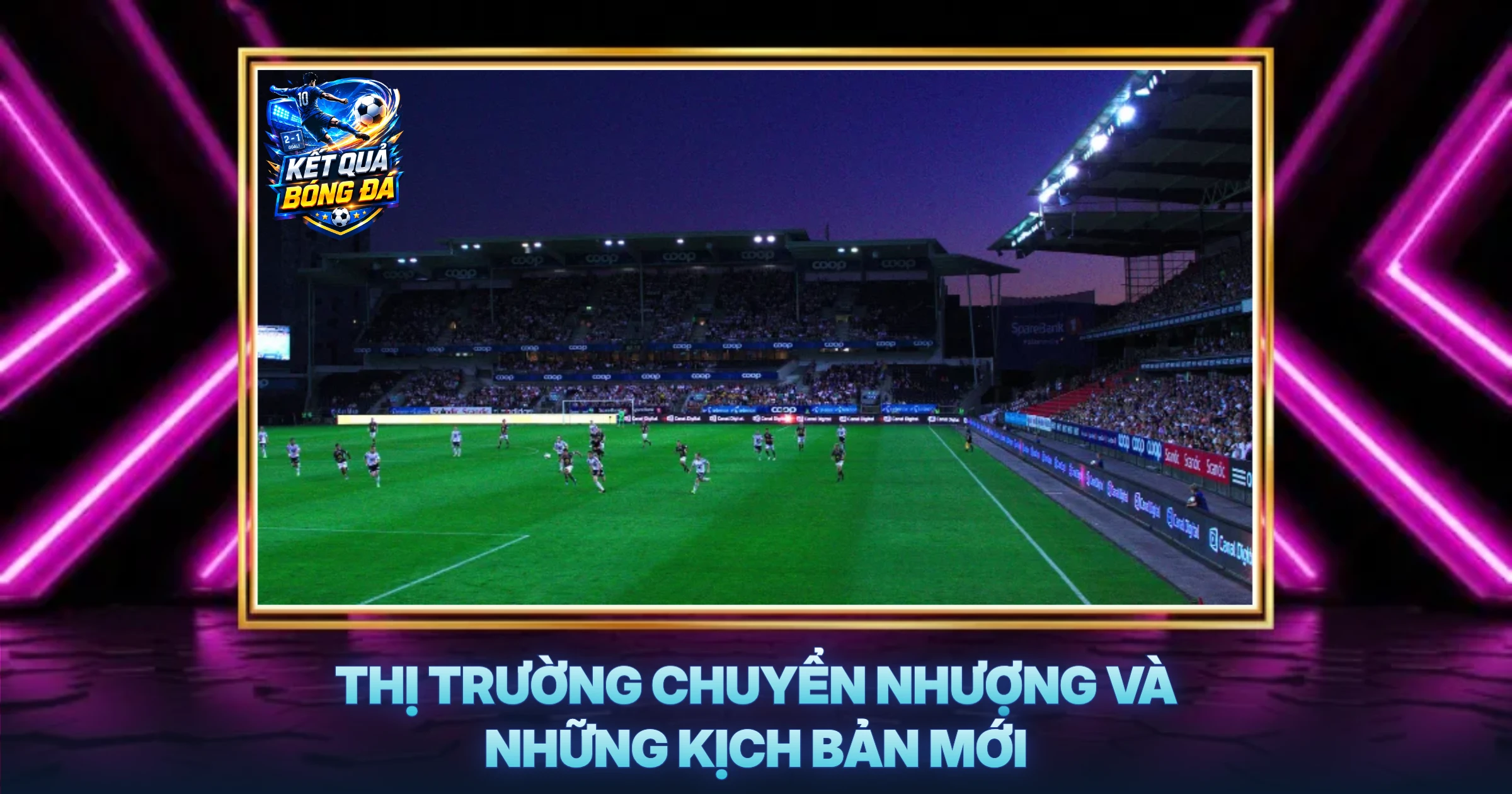 Thị Trường Chuyển Nhượng Và Những Kịch Bản Mới